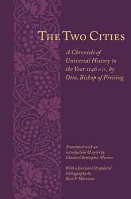 The Two Cities: A Chronicle of Universal History to the Year 1146