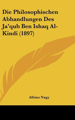 Die Philosophischen Abhandlungen Des Ja'qub Ben Ishaq Al-Kindi (1897)