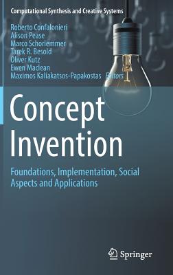Concept Invention: Foundations, Implementation, Social Aspects and Applications