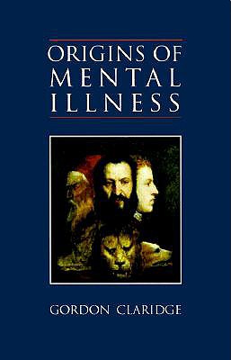 Origins of Mental Illness: Temperament, Deviance and Disorder