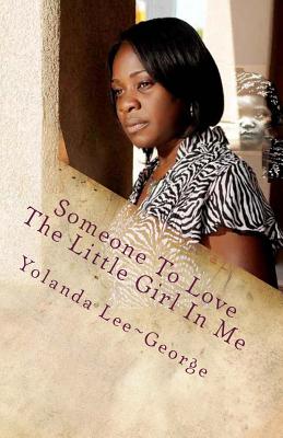 Someone To Love The Little Girl In Me