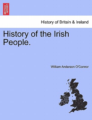 History of the Irish People, Vol. I