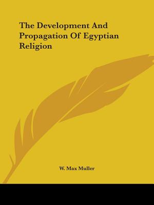 The Development And Propagation Of Egyptian Religion