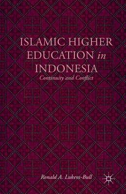 Islamic Higher Education in Indonesia: Continuity and Conflict