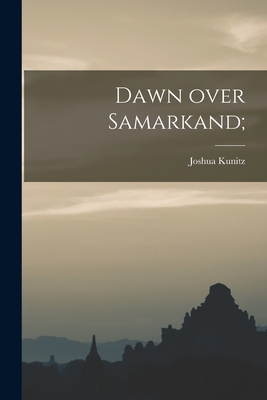Dawn Over Samarkand;