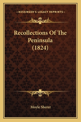 Recollections Of The Peninsula (1824)