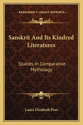 Sanskrit And Its Kindred Literatures: Studies In Comparative Mythology
