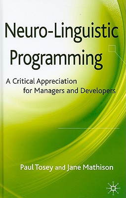 Neuro-Linguistic Programming: A Critical Appreciation for Managers and Developers
