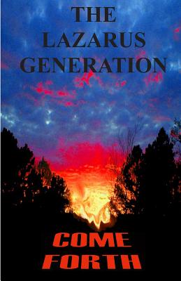 The Lazarus Generation Come Forth: The Death, Burial, and Resurrection of Your Dreams