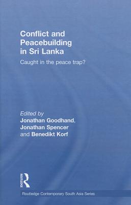 Conflict and Peacebuilding in Sri Lanka: Caught in the Peace Trap?