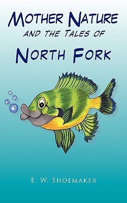 Mother Nature and the Tales of North Fork