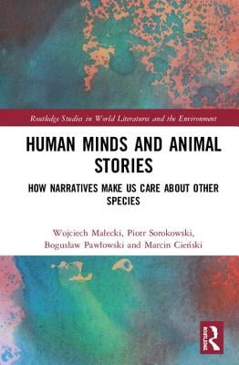 Human Minds and Animal Stories: How Narratives Make Us Care about Other Species