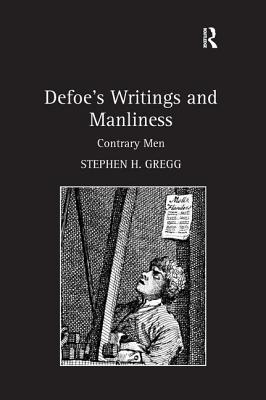 Defoe's Writings and Manliness: Contrary Men