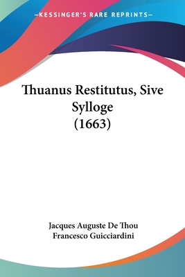Thuanus Restitutus, Sive Sylloge (1663)