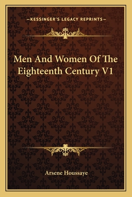 Men And Women Of The Eighteenth Century V1