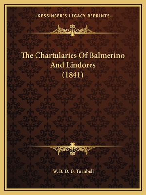 The Chartularies Of Balmerino And Lindores (1841)