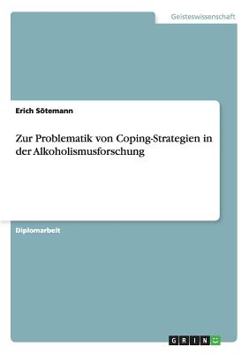 Zur Problematik von Coping-Strategien in der Alkoholismusforschung