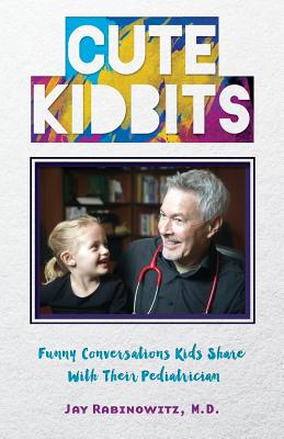Cute Kidbits: Funny Conversations Kids Share With Their Pediatrician