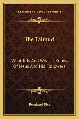 The Talmud: What It Is And What It Knows Of Jesus And His Followers