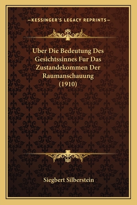 Uber Die Bedeutung Des Gesichtssinnes Fur Das Zustandekommen Der Raumanschauung (1910)