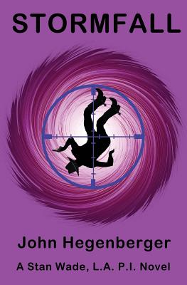 Stormfall: A Stan Wade, LA PI Novel