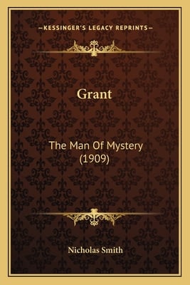 Grant: The Man Of Mystery (1909)