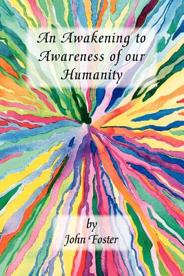 An Awakening to Awareness of Our Humanity
