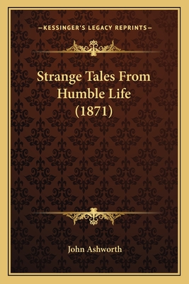 Strange Tales From Humble Life (1871)