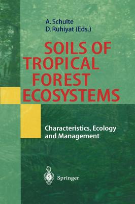 Soils of Tropical Forest Ecosystems: Characteristics, Ecology and Management
