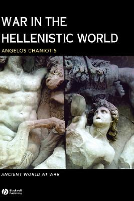 War in the Hellenistic World: A Social and Cultural History