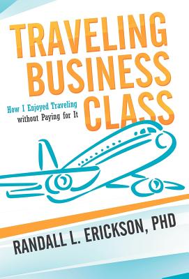 Traveling Business Class: How I Enjoyed Traveling Without Paying for It