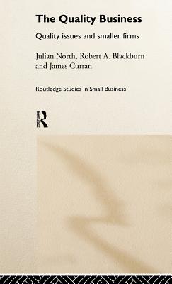 The Quality Business: Quality Issues in the Smaller Firm