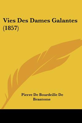 Vies Des Dames Galantes (1857)