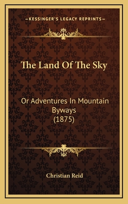 The Land Of The Sky: Or Adventures In Mountain Byways (1875)