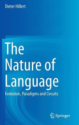 The Nature of Language: Evolution, Paradigms and Circuits