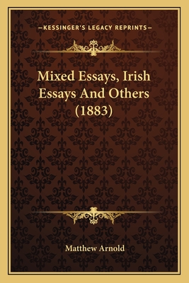 Mixed Essays, Irish Essays And Others (1883)
