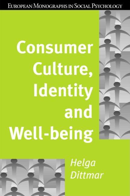 Consumer Culture, Identity and Well-Being: The Search for the 'Good Life' and the 'Body Perfect'