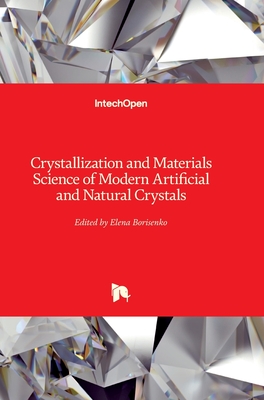 Crystallization and Materials Science of Modern Artificial and Natural Crystals