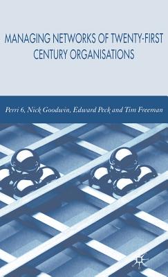 Managing Network of Twenty-First Century Organisations