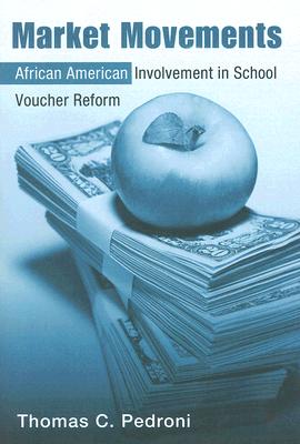 Market Movements: African American Involvement in School Voucher Reform