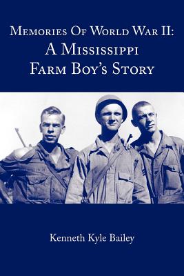 Memories Of World War II: A Mississippi Farm Boy's Story