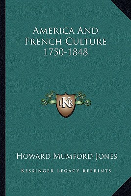 America And French Culture 1750-1848