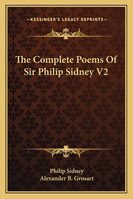 The Complete Poems Of Sir Philip Sidney V2
