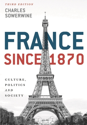 France Since 1870: Culture, Politics and Society