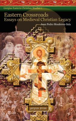 Eastern Crossroads: Essays on Medieval Christian Legacy
