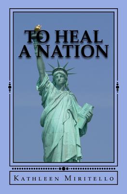 To Heal a Nation: 52 Weeks of Meditation to Heal Our Nation and Ourselves