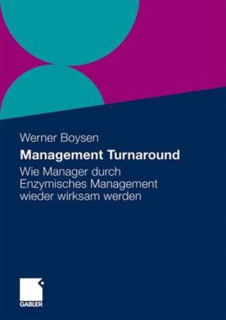 Management Turnaround: Wie Manager Durch Enzymisches Management Wieder Wirksam Werden