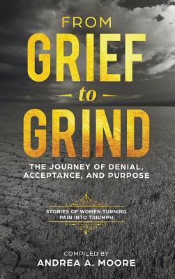From Grief to Grind: The Journey Of Denial, Acceptance, and Purpose