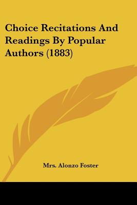 Choice Recitations And Readings By Popular Authors (1883)
