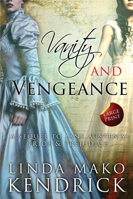 Vanity and Vengeance: A Sequel Inspired by Pride and Prejudice by Jane Austen